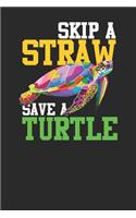 Skip A Straw Save A Turtle
