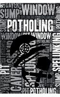 Potholing Journal: Cool Blank Lined Potholing Lovers Notebook For Potholer and Instructor