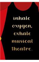 Inhale Oxygen, Exhale Musical Theatre: Blank Lined Notebook ( Musical ) Courtain