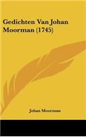Gedichten Van Johan Moorman (1745)