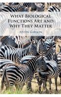 What Biological Functions Are and Why They Matter