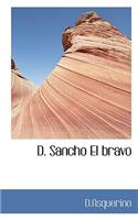 D. Sancho El Bravo