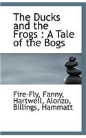 The Ducks and the Frogs