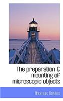The Preparation & Mounting of Microscopic Objects