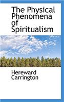 The Physical Phenomena of Spiritualism