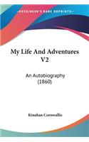 My Life And Adventures V2: An Autobiography (1860)(English)