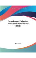 Bemerkungen Zu Lucians Philosophischen Schriften (1891)