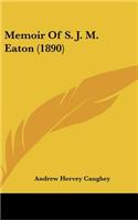 Memoir Of S. J. M. Eaton (1890)