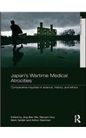 Japan's Wartime Medical Atrocities