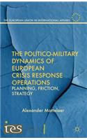 Politico-Military Dynamics of European Crisis Response Operations