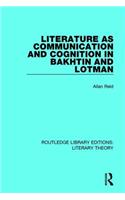 Literature as Communication and Cognition in Bakhtin and Lotman