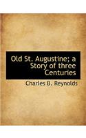 Old St. Augustine; A Story of Three Centuries: (English)