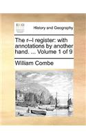 The R--L Register: With Annotations by Another Hand. ... Volume 1 of 9