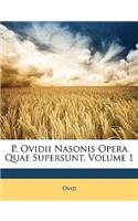 P. Ovidii Nasonis Opera Quae Supersunt, Volume 1