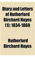 Diary and Letters of Rutherford Birchard Hayes (Volume 1); 1834-1860