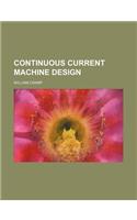 Continuous Current Machine Design: (English)