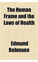 The Human Frame and the Laws of Health