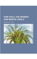 Fair Italy, the Riviera and Monte Carlo