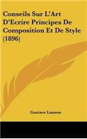 Conseils Sur L'Art D'Ecrire Principes de Composition Et de Style (1896)