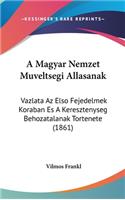 A Magyar Nemzet Muveltsegi Allasanak