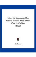 L'Art De Composer Des Pierres Factices Aussi Dures Que Le Caillou (1807)