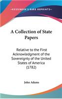 A Collection of State Papers