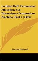 La Base Dell' Evoluzione Filosofica E Il Dinamismo Economico-Psichico, Part 1 (1895)