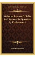 Verbatim Reports of Talks and Answers to Questions by Krishnamurti