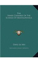 The Inner Chamber Of The Science Of Mentalphysics