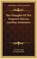The Thoughts Of The Emperor Marcus Aurelius Antoninus