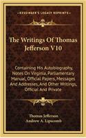 The Writings of Thomas Jefferson V10