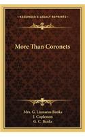 More Than Coronets
