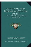 Autonomy and Federation Within Empire: The British Self-Governing Dominions