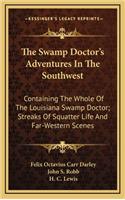 The Swamp Doctor's Adventures in the Southwest