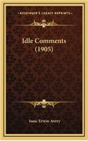 Idle Comments (1905)