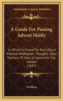 A Guide For Passing Advent Holily