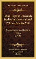 Johns Hopkins University Studies In Historical And Political Science V26