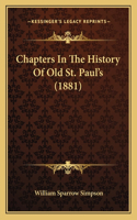 Chapters In The History Of Old St. Paul's (1881)