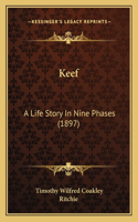 Keef: A Life Story In Nine Phases (1897)