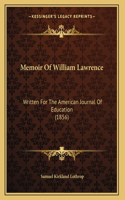 Memoir Of William Lawrence: Written For The American Journal Of Education (1856)