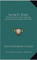 Secrets Told