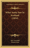 What Aunty Saw In Scotland (1854)