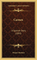 Carmen: A Spanish Story (1893)