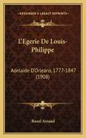 L'Egerie De Louis-Philippe: Adelaide D'Orleans, 1777-1847 (1908)