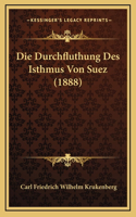 Die Durchfluthung Des Isthmus Von Suez (1888)