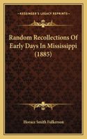 Random Recollections Of Early Days In Mississippi (1885)