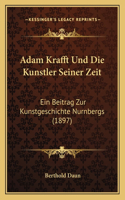 Adam Krafft Und Die Kunstler Seiner Zeit