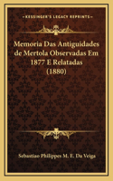Memoria Das Antiguidades de Mertola Observadas Em 1877 E Relatadas (1880)