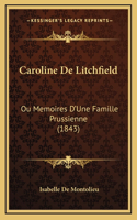 Caroline De Litchfield: Ou Memoires D'Une Famille Prussienne (1843)