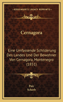 Cernagora: Eine Umfassende Schilderung Des Landes Und Der Bewohner Von Cernagora, Montenegro (1851)